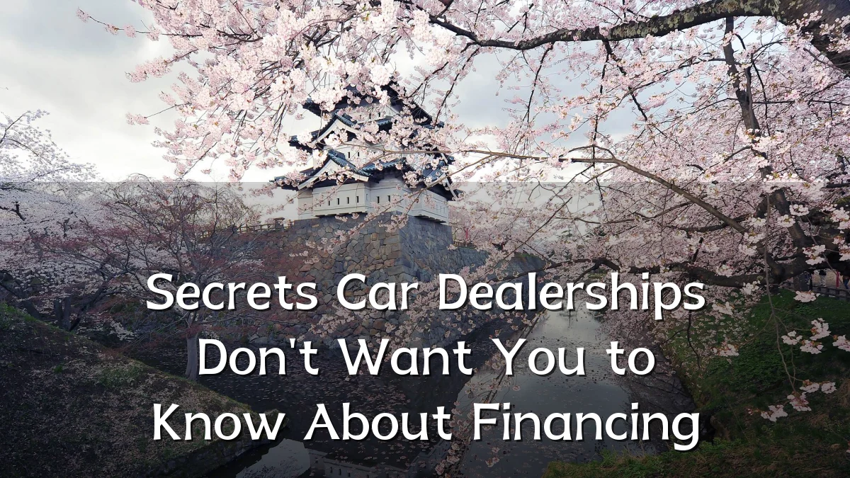 Secrets Car Dealerships Don't Want You to Know About Financing