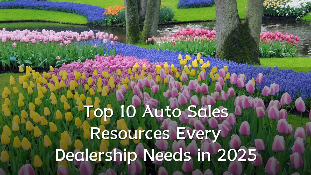 Top 10 Auto Sales Resources Every Dealership Needs in 2025