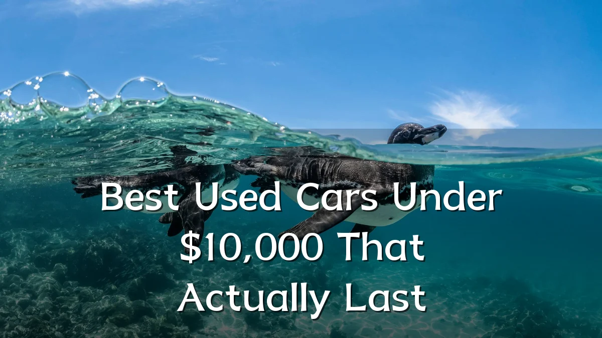 Best Used Cars Under $10,000 That Actually Last