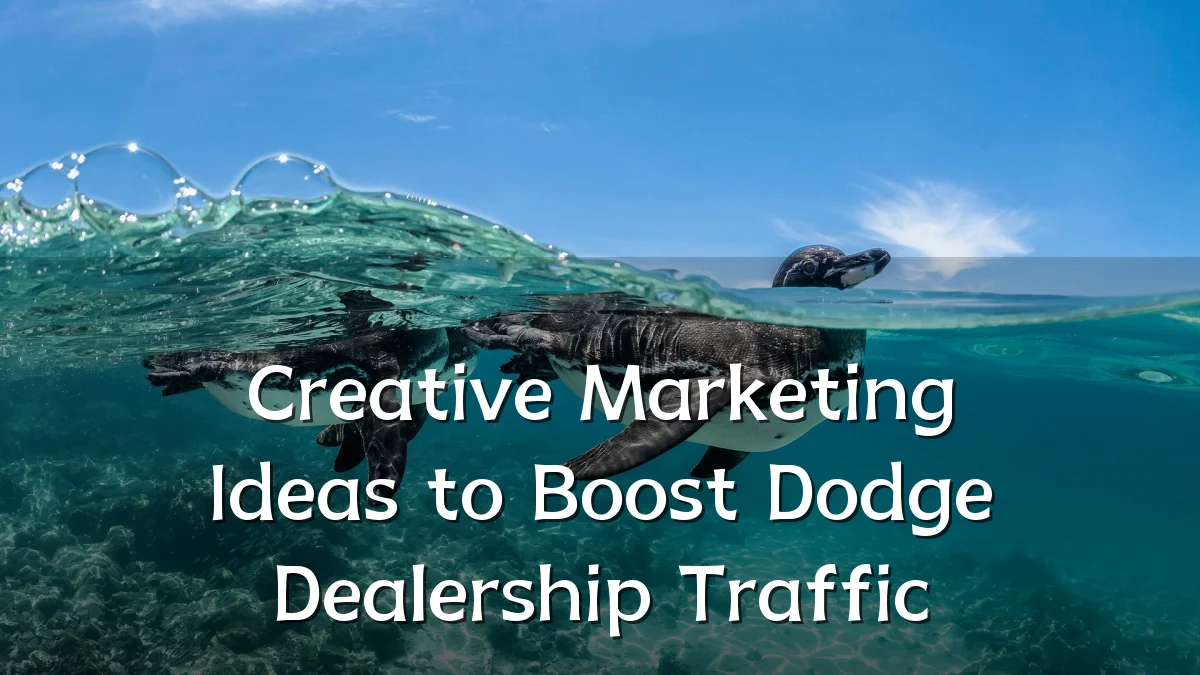 Creative Marketing Ideas to Boost Dodge Dealership Traffic