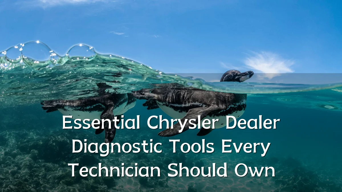 Essential Chrysler Dealer Diagnostic Tools Every Technician Should Own