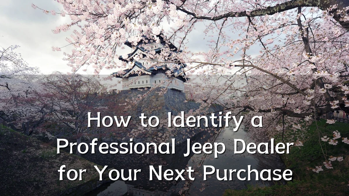How to Identify a Professional Jeep Dealer for Your Next Purchase