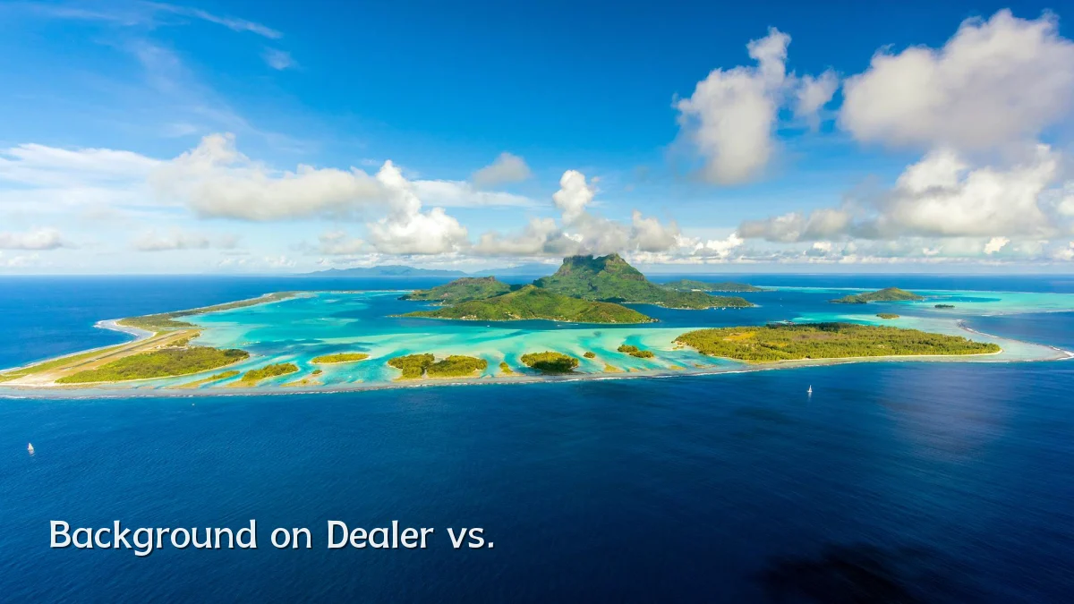 Background on Dealer vs.