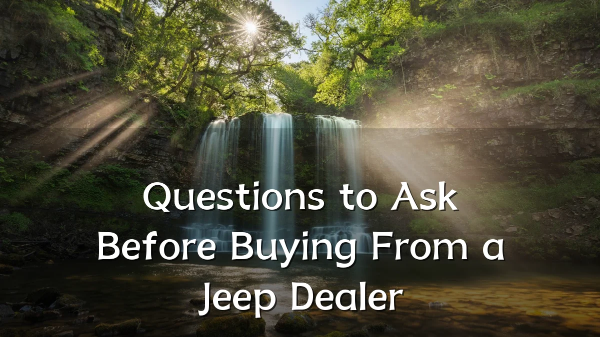 Questions to Ask Before Buying From a Jeep Dealer