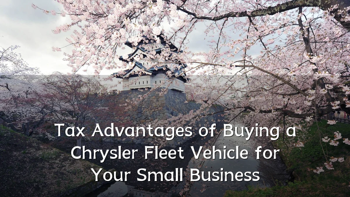 Tax Advantages of Buying a Chrysler Fleet Vehicle for Your Small Business