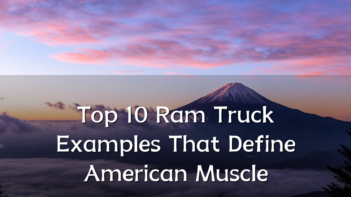 Top 10 Ram Truck Examples That Define American Muscle